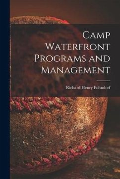 Camp Waterfront Programs and Management - Pohndorf, Richard Henry