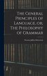 The General Principles of Language, or,... - Bild 1