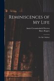 Reminiscences of My Life: for My Children