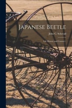 Japanese Beetle: Life History and Control - Schread, John C.