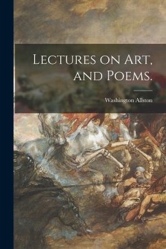 Lectures on Art, and Poems. - Allston, Washington