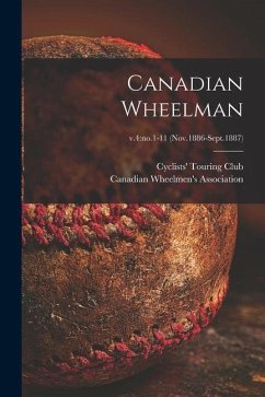 Canadian Wheelman; v.4: no.1-11 (Nov.1886-Sept.1887)