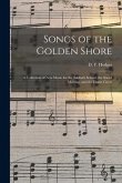 Songs of the Golden Shore: a Collection of New Music for the Sabbath School, the Social Meeting, and the Home Circle