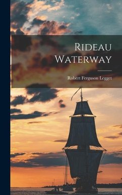 Rideau Waterway - Legget, Robert Ferguson