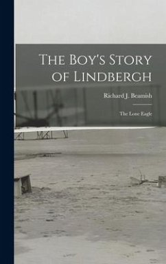 The Boy's Story of Lindbergh: the Lone Eagle