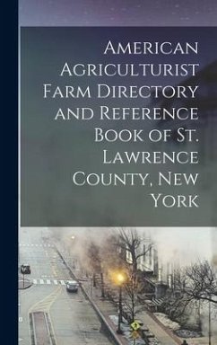 American Agriculturist Farm Directory and Reference Book of St. Lawrence County, New York - Anonymous