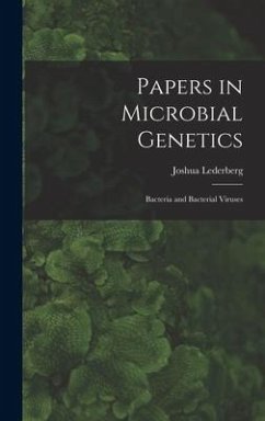 Papers in Microbial Genetics; Bacteria and Bacterial Viruses - Lederberg, Joshua