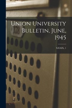 Union University Bulletin, June, 1945; XXXIX, 1 - Anonymous