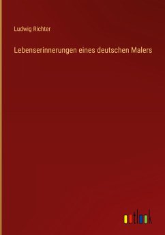 Lebenserinnerungen eines deutschen Malers