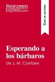 Esperando a los bárbaros de J. M. Coetzee (Guía de lectura)