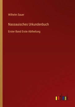 Nassauisches Urkundenbuch - Sauer, Wilhelm