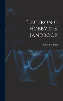 Electronic Hobbyists' Handbook - Turner, Rufus P.
