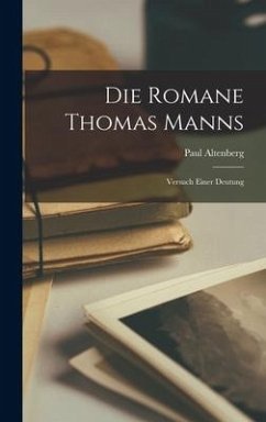 Die Romane Thomas Manns - Altenberg, Paul