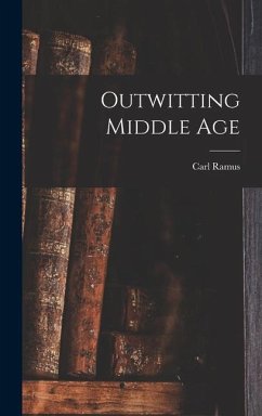 Outwitting Middle Age - Ramus, Carl