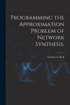 Programming the Approximation Problem of Network Synthesis. - Beck, Frederic E.