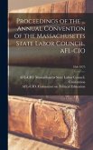 Proceedings of the ... Annual Convention of the Massachusetts State Labor Council, AFL-CIO; 18th 1975