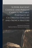 Superb Ancient Chinese and Persian Carpets, Notable Portraits by Celebrated English and French Masters