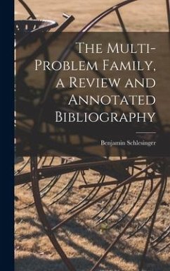 The Multi-problem Family, a Review and Annotated Bibliography - Schlesinger, Benjamin