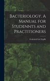 Bacteriology. A Manual for Studennts and Practitioners