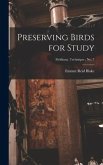 Preserving Birds for Study; Fieldiana. Technique; no. 7