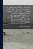 Study of Optimum Gains in Skin Friction Coefficient in Turbulent and Laminar Flow for Different Qualities of Aircraft Finishes and Design and Construc