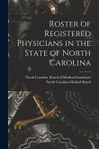 Roster of Registered Physicians in the State of North Carolina