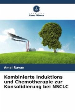 Kombinierte Induktions und Chemotherapie zur Konsolidierung bei NSCLC - Rayan, Amal