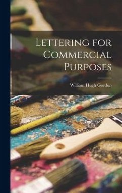 Lettering for Commercial Purposes - Gordon, William Hugh