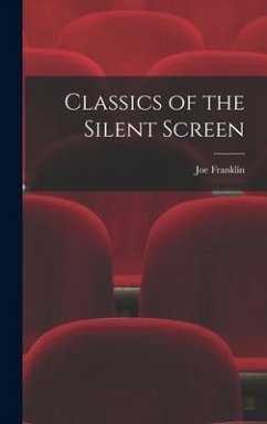 Classics of the Silent Screen - Franklin, Joe