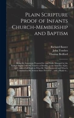Plain Scripture Proof of Infants Church-membership and Baptism - Baxter, Richard
