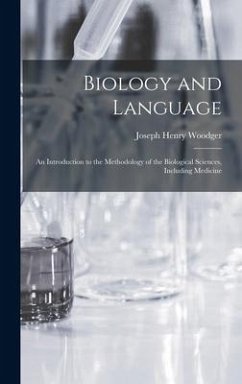 Biology and Language - Woodger, Joseph Henry