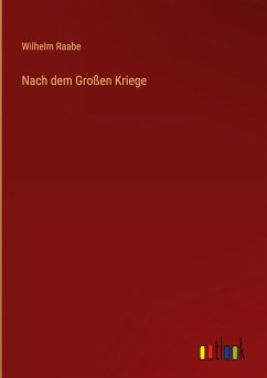 Nach dem Großen Kriege - Raabe, Wilhelm