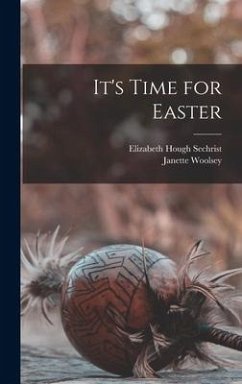 It's Time for Easter - Sechrist, Elizabeth Hough; Woolsey, Janette