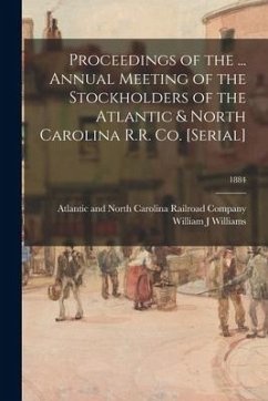 Cover Proceedings of the ... Annual Meeting of the Stockholders of the Atlantic & North Carolina R.R. Co. [serial]; 1884