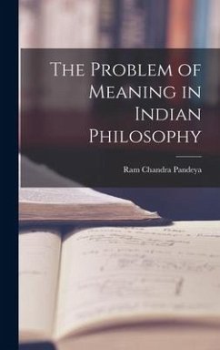 The Problem of Meaning in Indian Philosophy - Pandeya, Ram Chandra