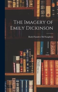 The Imagery of Emily Dickinson - McNaughton, Ruth Flanders