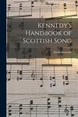 Kennedy's Handbook of Scottish Song [microform]