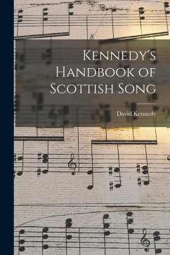 Kennedy's Handbook of Scottish Song [microform] - Kennedy, David
