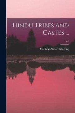 Hindu Tribes and Castes ...; v.1 - Sherring, Matthew Atmore