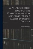 A Polarographic Study of the Corrosion of Iron and Some Ferrous Alloys by Sulfur Dioxide