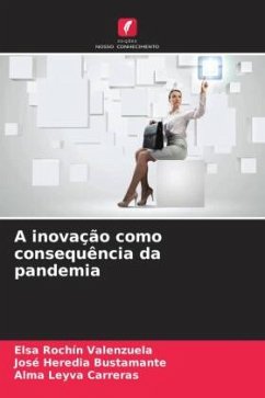 A inovação como consequência da pandemia - Rochín Valenzuela, Elsa;Heredia Bustamante, José;Leyva Carreras, Alma