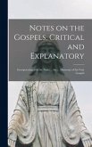 Notes on the Gospels, Critical and Explanatory [microform]; Incorporating With the Notes ... the ... Harmony of the Four Gospels