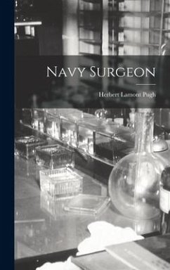 Navy Surgeon - Pugh, Herbert Lamont