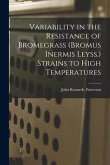 Variability in the Resistance of Bromegrass (Bromus Inermis Leyss.) Strains to High Temperatures