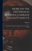 More on the Differences Between Comrade Togliatti and US: Some Important Problems of Leninism in the Contemporary World