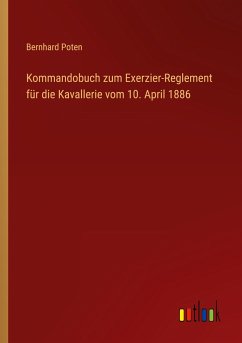 Kommandobuch zum Exerzier-Reglement für die Kavallerie vom 10. April 1886