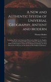 A New and Authentic System of Universal Geography, Antient and Modern [microform]