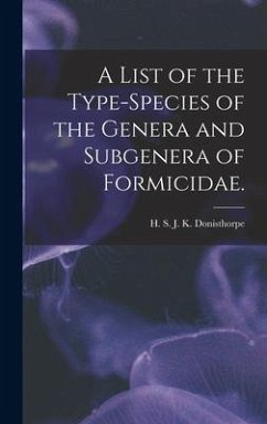 A List of the Type-species of the Genera and Subgenera of Formicidae.