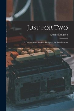 Just for Two: a Collection of Recipes Designed for Two Persons - Langdon, Amelie