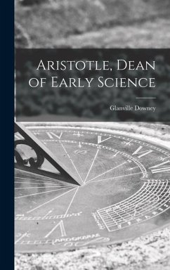 Aristotle, Dean of Early Science - Downey, Glanville